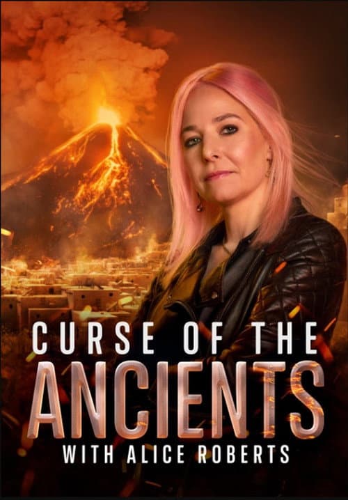 Постер: Curse of the Ancients with Alice Roberts