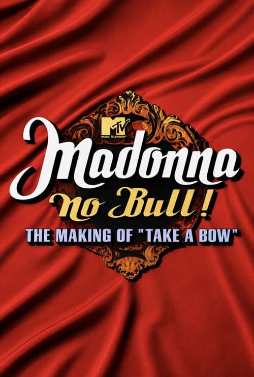 Постер: Madonna: No Bull! The Making of 'Take a Bow'