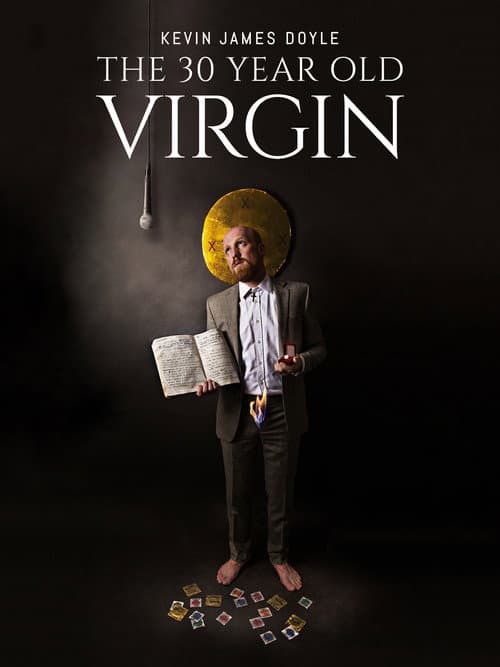 Постер: Kevin James Doyle: The 30 Year Old Virgin