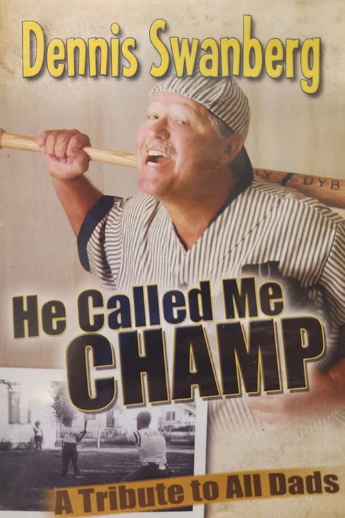 Постер: He Called Me Champ: A Tribute to All Dads