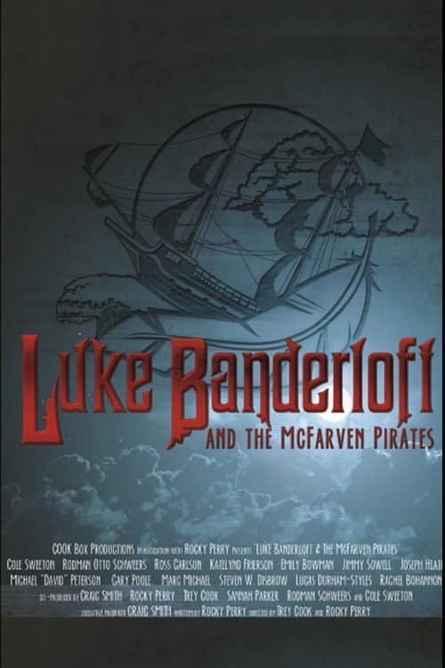 Постер: Luke Banderloft and the McFarven Pirates