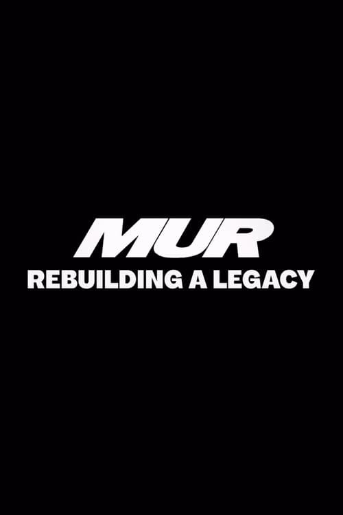 Постер: MUR: Rebuilding a Legacy