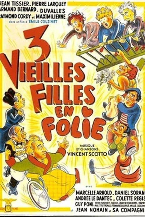 Постер: Trois vieilles filles en folie
