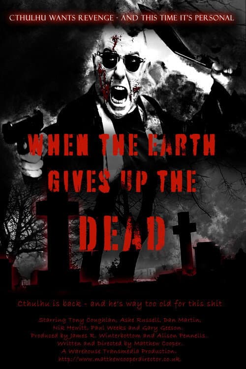 Постер: When The Earth Gives Up The Dead