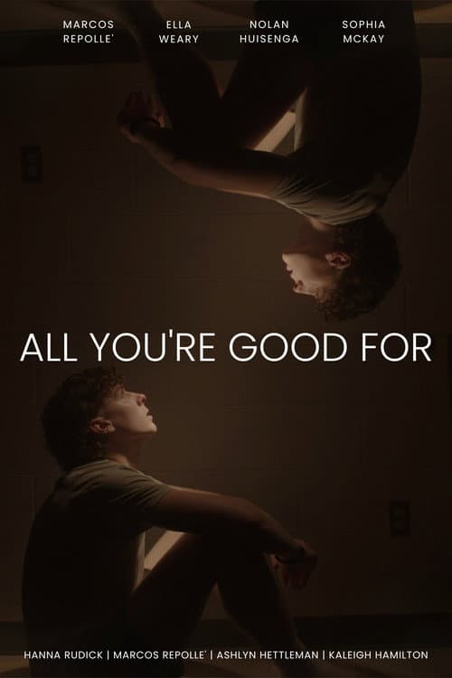 Постер: All You're Good For