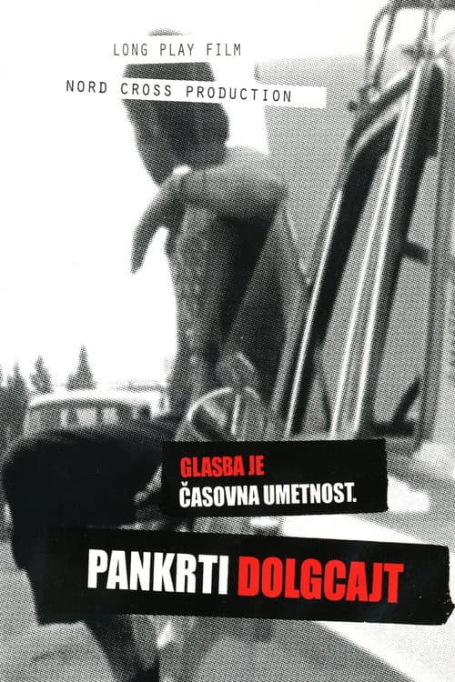 Постер: Glasba je časovna umetnost I.: LP film Pankrti Dolgcajt
