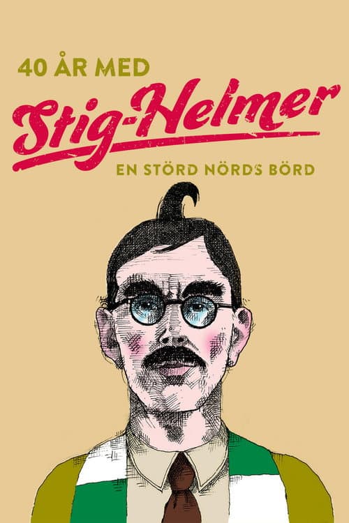 Постер: 40 år med Stig-Helmer - en störd nörds börd