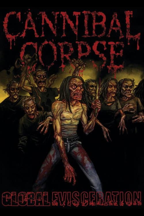 Постер: Cannibal Corpse: Global Evisceration