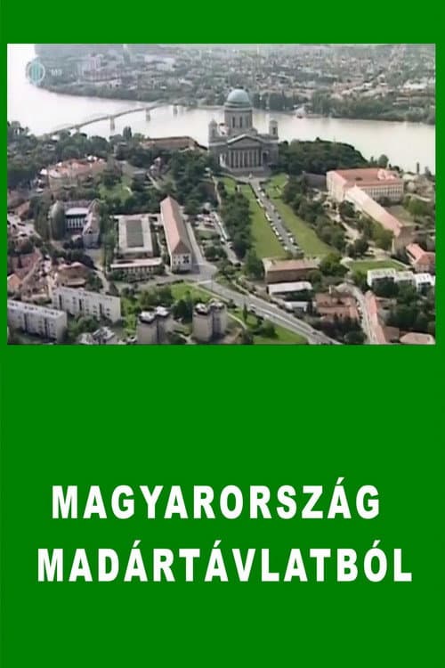Постер: Magyarország madártávlatból