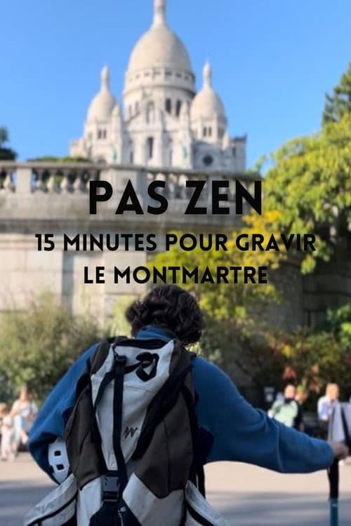 Постер: PAS ZEN - 15 minutes pour gravir le Montmartre