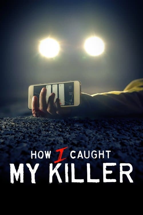 Постер: How I Caught My Killer