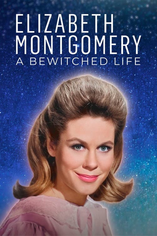 Постер: Elizabeth Montgomery: A Bewitched Life
