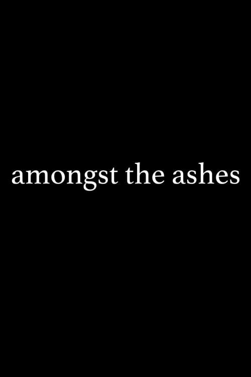 Постер: Amongst the Ashes