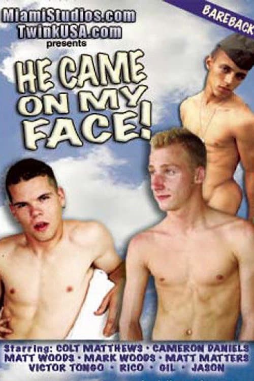 Постер: He Came on My Face!