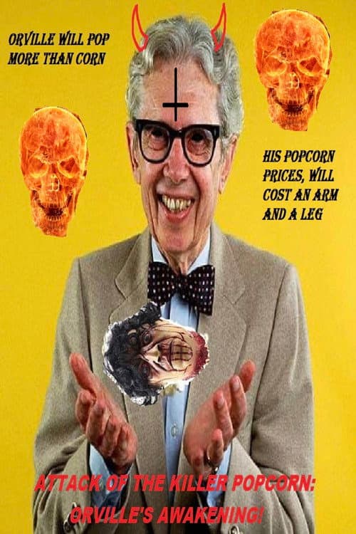 Постер: Attack of the Killer Popcorn: Orville's Awakening