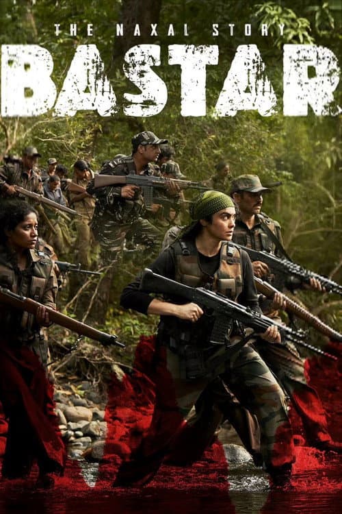 Постер: बस्तर: द नक्सल स्टोरी