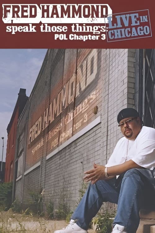 Постер: Fred Hammond - Speak Those Things: POL Chapter 3