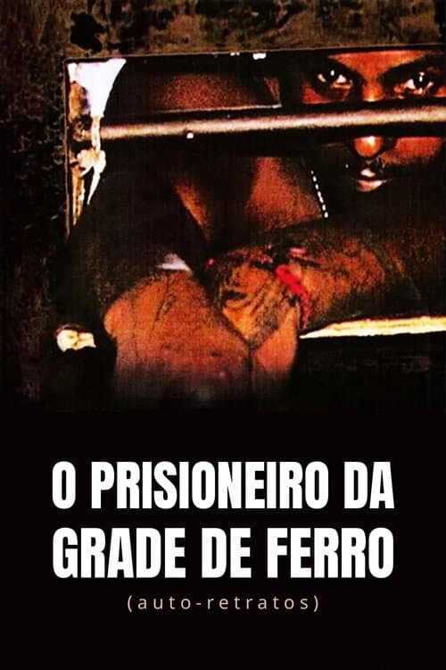 Постер: O Prisioneiro da Grade de Ferro (Auto-Retratos)