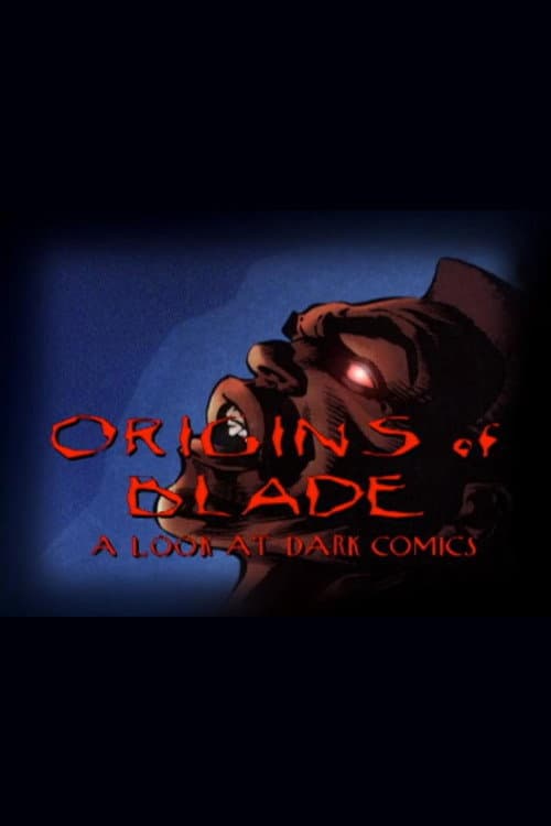 Постер: Origins of 'Blade': A Look at Dark Comics