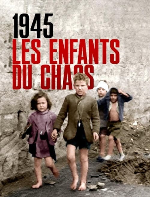Постер: 1945 : Les Enfants du chaos