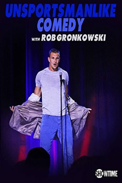 Постер: Unsportsmanlike Comedy with Rob Gronkowski