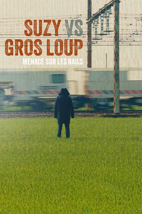 Постер: Suzy vs Gros Loup - Menace sur les rails