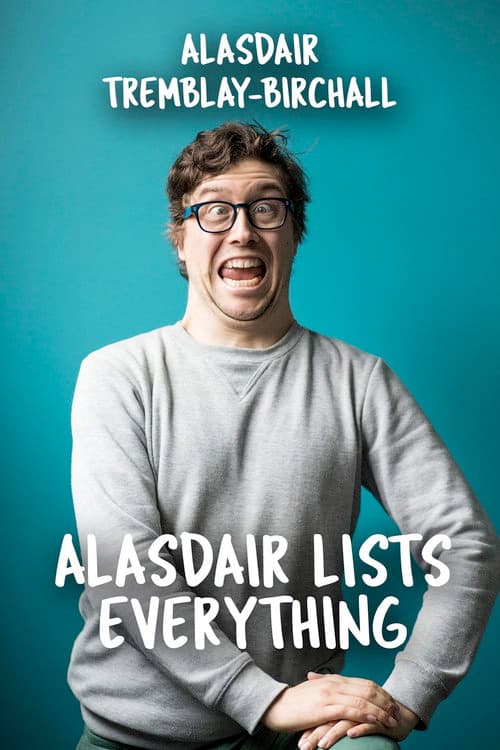 Постер: Alasdair Tremblay-Birchall: Alasdair Lists Everything