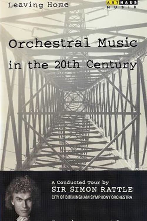 Постер: Leaving Home - Orchestral Music in the 20th Century