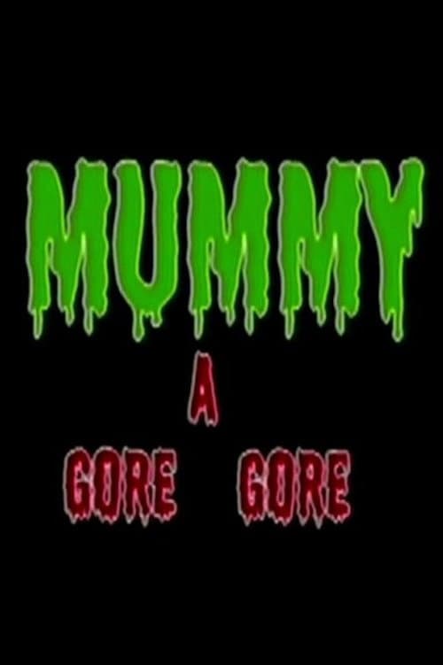 Постер: Mummy A Gore Gore