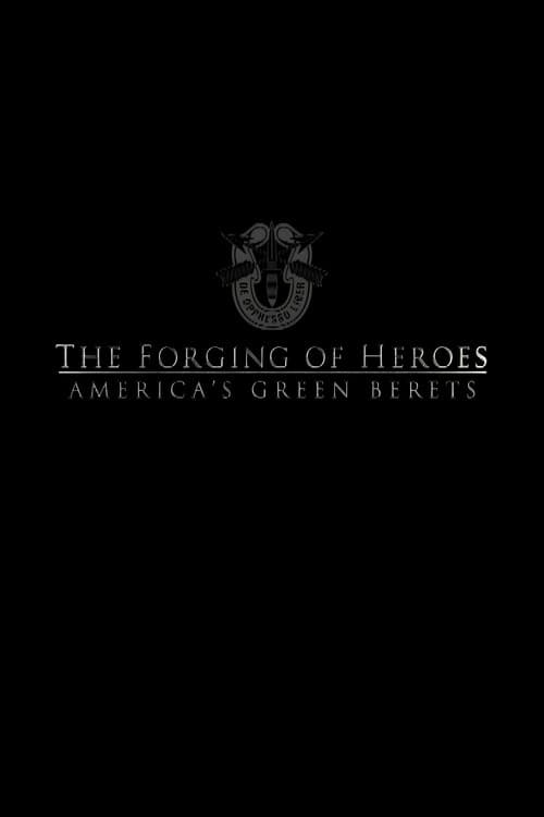 Постер: The Forging of Heroes: America’s Green Berets