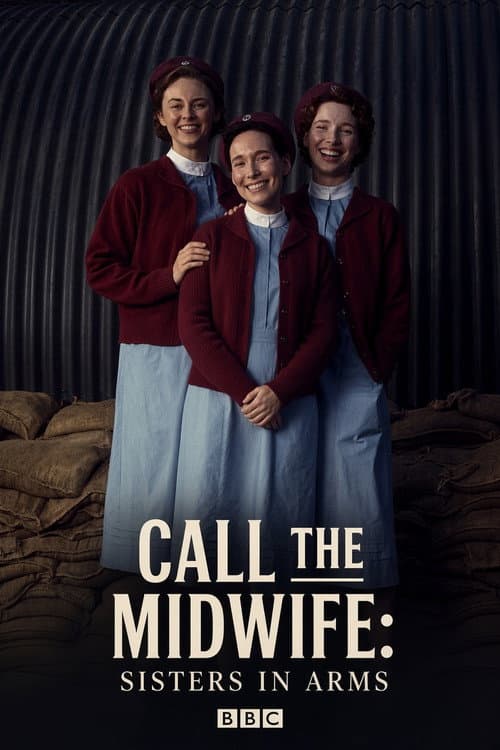 Постер: Call the Midwife: Sisters in Arms