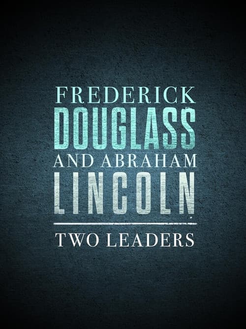 Постер: Frederick Douglass and Abraham Lincoln: Two Leaders