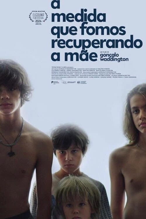 Постер: À Medida que Fomos Recuperando a Mãe