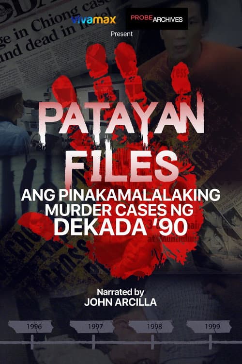Постер: Patayan Files: Ang Pinakamalalaking Murder Cases Ng Dekada '90