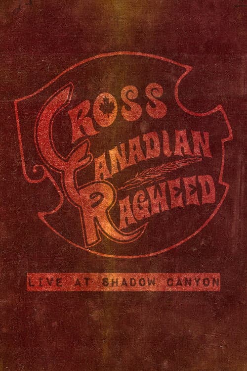Постер: Cross Canadian Ragweed: Live at Shadow Canyon