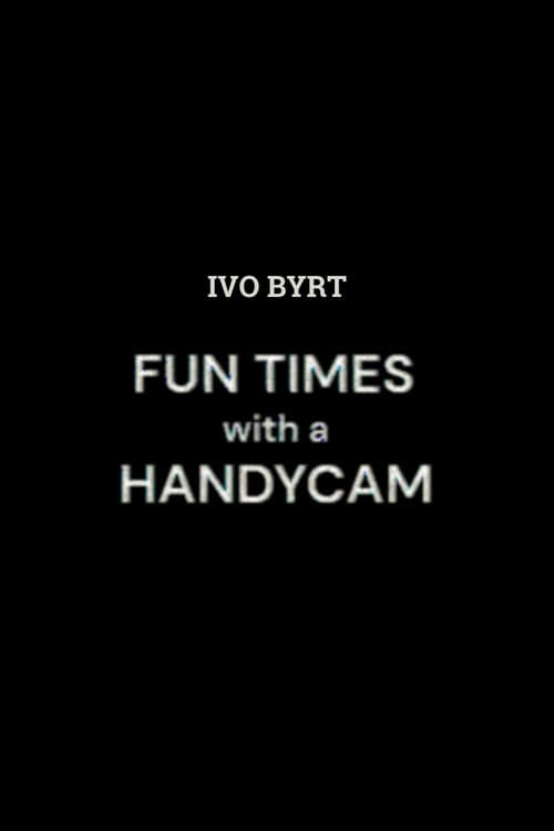 Постер: Fun Times With A Handycam