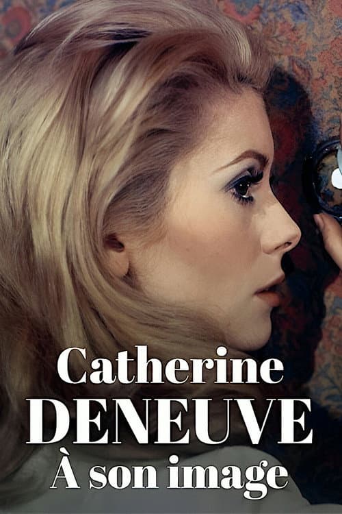 Постер: Catherine Deneuve à son image