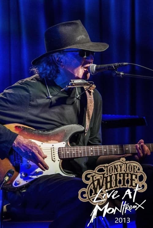 Постер: Tony Joe White : Live Montreux Jazz Festival 2013