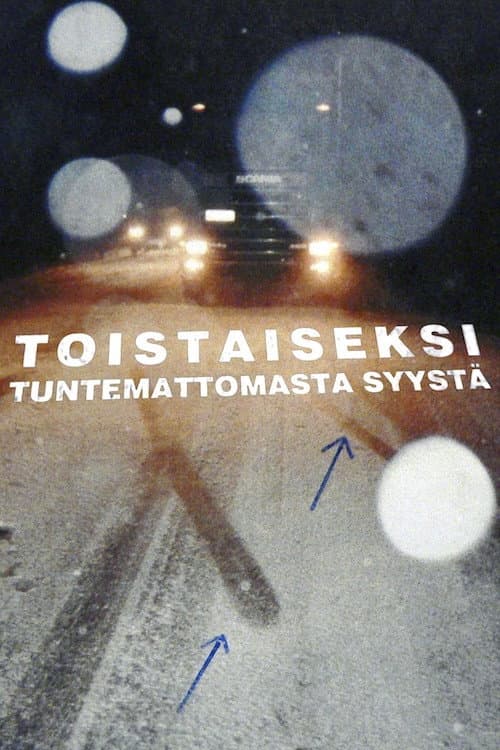 Постер: Toistaiseksi tuntemattomasta syystä