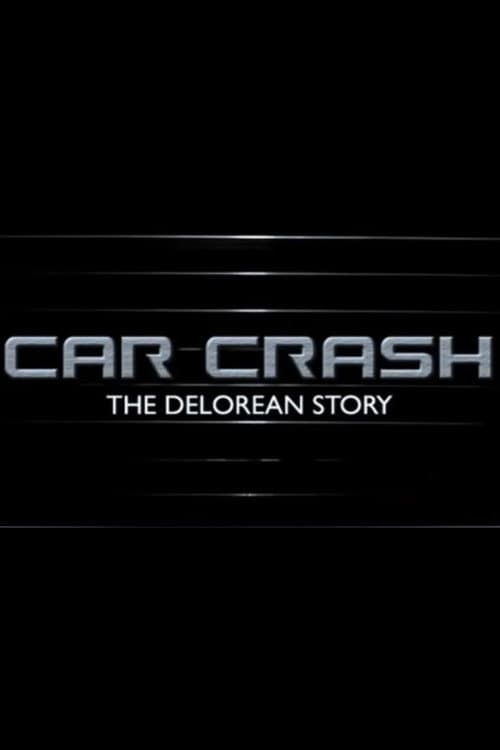 Постер: Автокатастрофа: История DeLorean