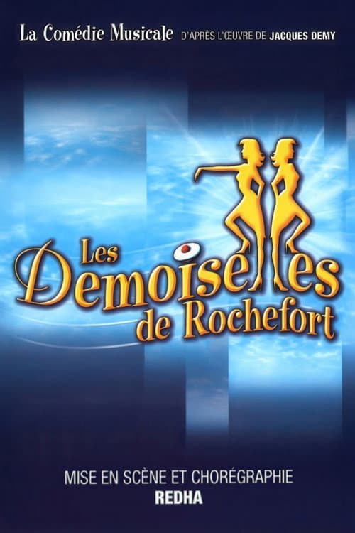 Постер: Les Demoiselles de Rochefort, la Comédie Musicale