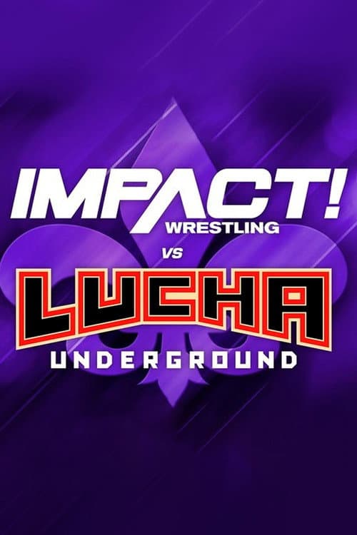 Постер: IMPACT Wrestling vs. Lucha Underground 2018