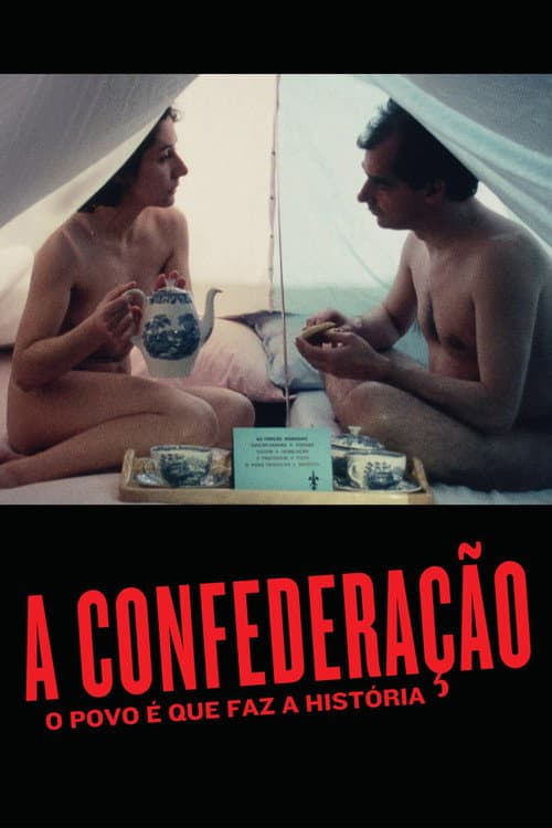 Постер: A Confederação: O Povo É Que Faz A História