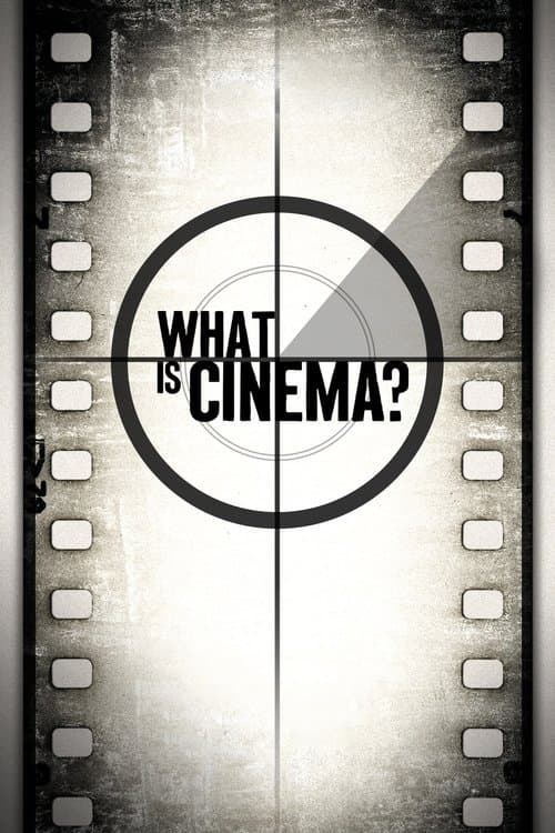 Постер: What Is Cinema?