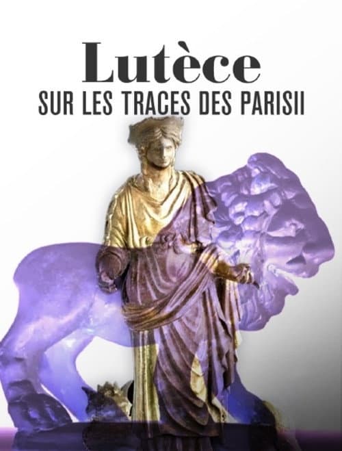 Постер: Lutèce, sur les traces des Parisii