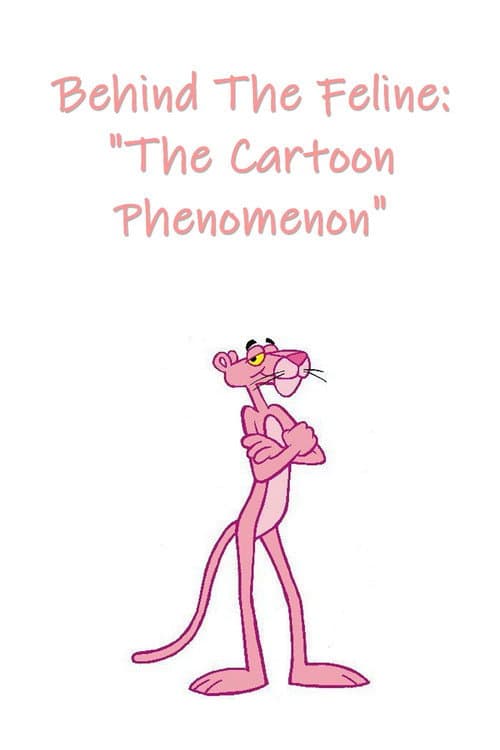 Постер: Behind The Feline: 'The Cartoon Phenomenon'