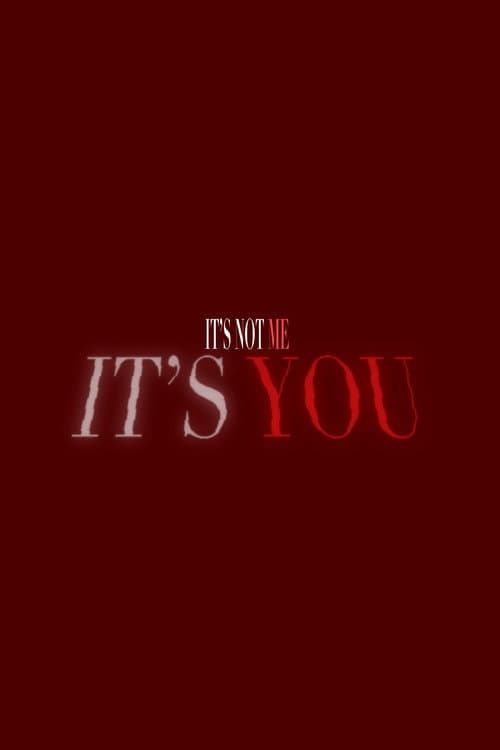 Постер: It's Not Me, It's You