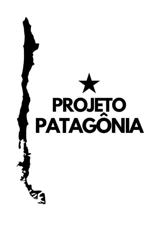 Постер: PROJETO PATAGÔNIA
