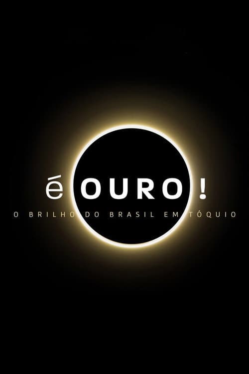 Постер: É Ouro! O Brilho do Brasil em Tóquio
