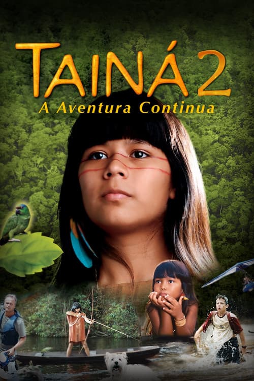 Постер: Tainá 2: A Aventura Continua